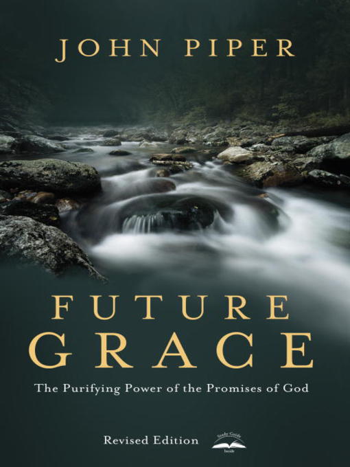 Title details for Future Grace by John Piper - Available